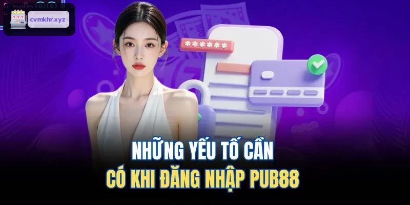 Những yếu tố cần có khi đăng nhập LUCKY88