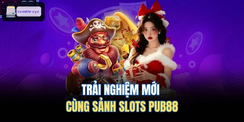 Trải nghiệm mới cùng sảnh slots LUCKY88